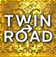 TWIN ROAD