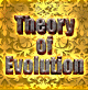 Theory of Evolution