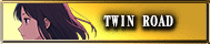 TWIN ROAD