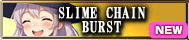 SLIME CHAIN BURST