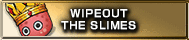 WIPEOUT THE SLIMES