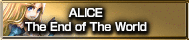 ALICE The End of The World